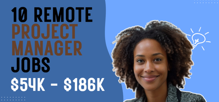 10 Remote Project Manager Jobs