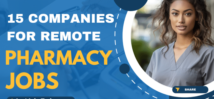 15 Companies That Hire for Remote Pharmacy Jobs