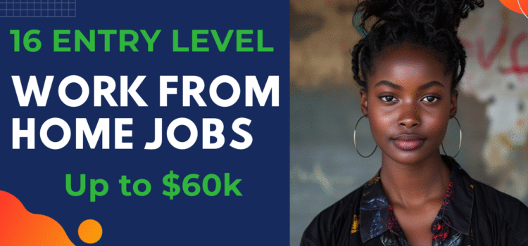 16 Entry Level Work from Home Jobs
