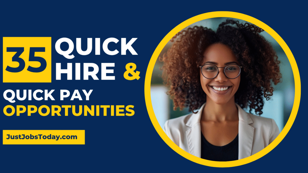 Quick Hire and Quick Pay Opportunities