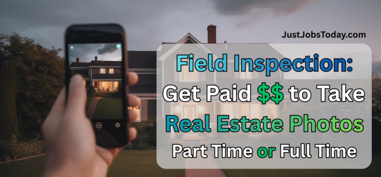 Field Inspection – Get Paid to Take Real Estate Photos
