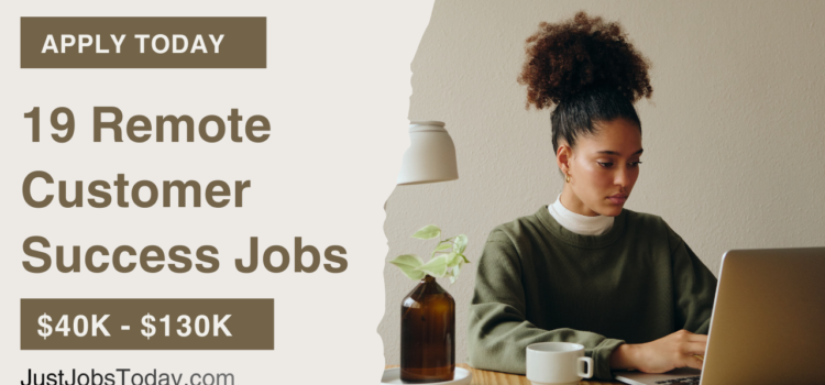 19 Remote Customer Success Jobs
