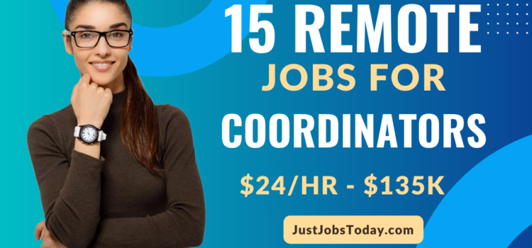 15 Remote Coordinator Jobs 15 Remote Coordinator Jobs