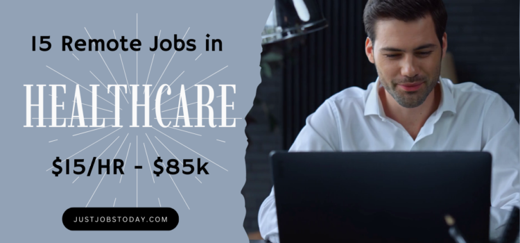 15 Remote Jobs in Healthcare 15 Remote Jobs in Healthcare