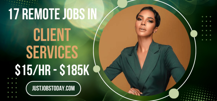 17 Remote Jobs in Client Services 17 Remote Jobs in Client Services