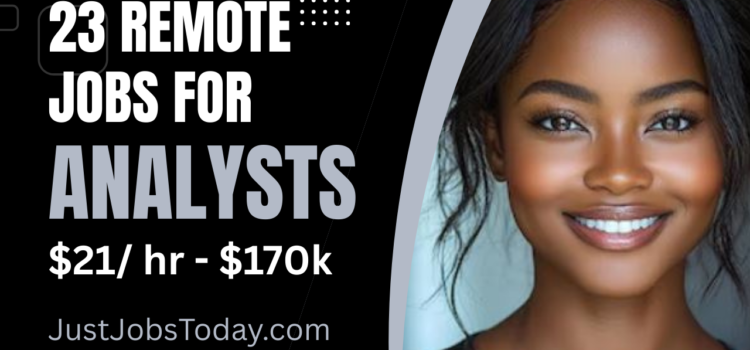 23 Remote Jobs for Analysts 23 Remote Jobs for Analysts