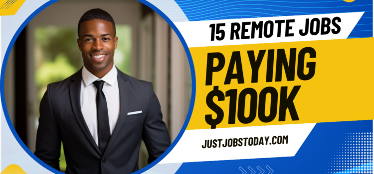 15 Remote Jobs Paying $100K